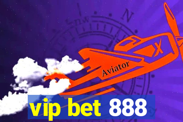 vip bet 888